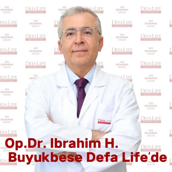 Op.Dr. İbrahim H. Büyükbeşe Defa Life’de