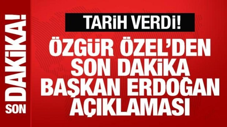 Özgür Özel'den, Cumhurbaşkanı Erdoğan görüşmesi açıklaması! Tarih verdi