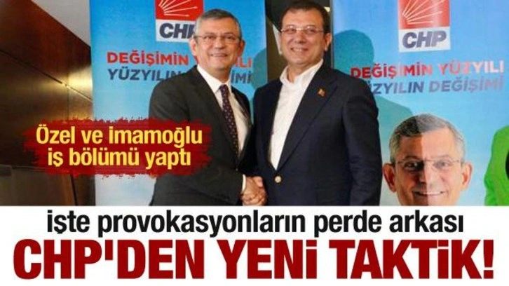 Provokasyonların perde arkası! Özel ve İmamoğlu iş bölümü yaptı: CHP'den yeni taktik!