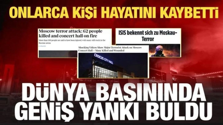 Rusya'daki kanlı terör eylemini dünya basını böyle gördü