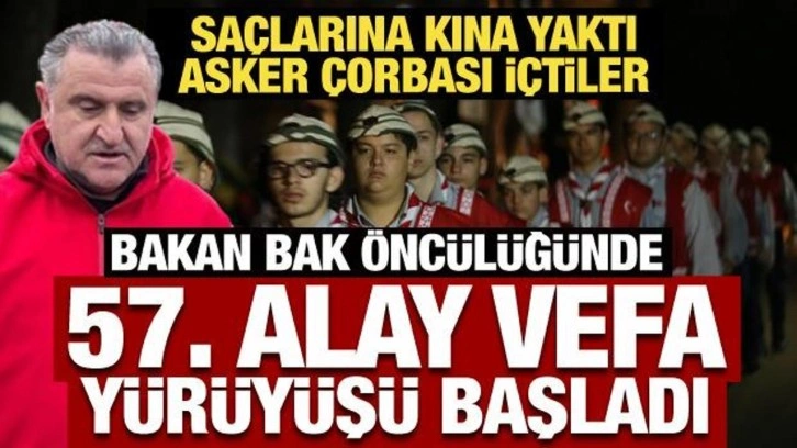 Saçlarına kına yakılıp asker çorbası içtiler: 57. Alay Vefa Yürüyüşü başladı