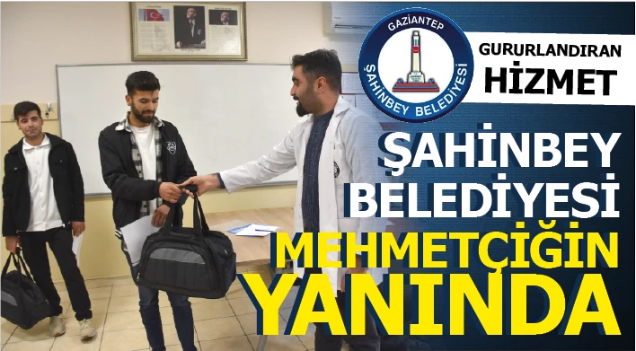 ŞAHİNBEY BELEDİYESİ MEHMETÇİĞİN YANINDA