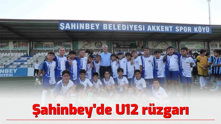 Şahinbey'de U12 rüzgarı