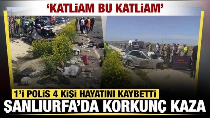 Şanlıurfa'da korkunç kaza! 1'i polis 4 kişi hayatını kaybetti