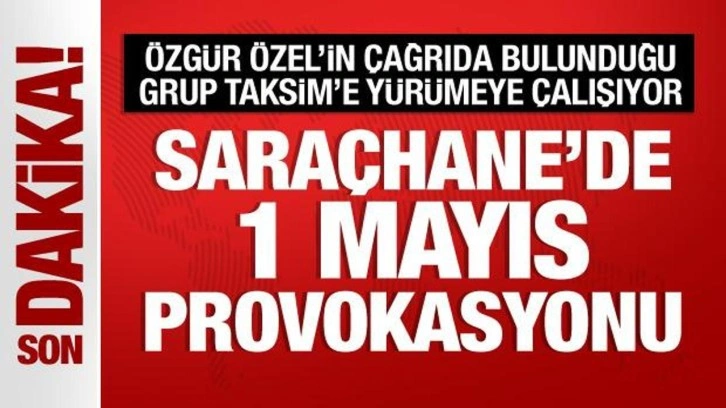 Saraçhane'de 1 Mayıs provokasyonu