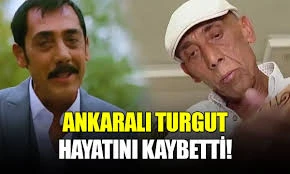 Son dakika! Ankaralı Turgut hayatını kaybetti