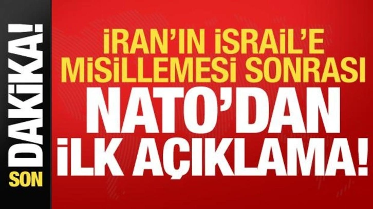 Son dakika: İran'ın İsrail'e missillemesi sonrası NATO'dan ilk açıklama geldi!