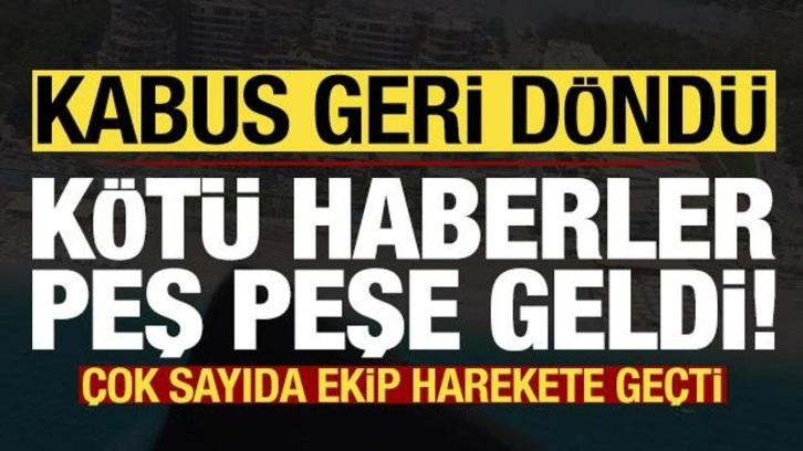 Son dakika: Kabus geri döndü! Antalya'dan kötü haberler peş peşe geldi...