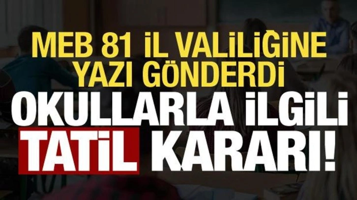 Son dakika: MEB 81 il valiliğine yazı gönderdi! 1 Nisan'da okullar tatil olacak mı?