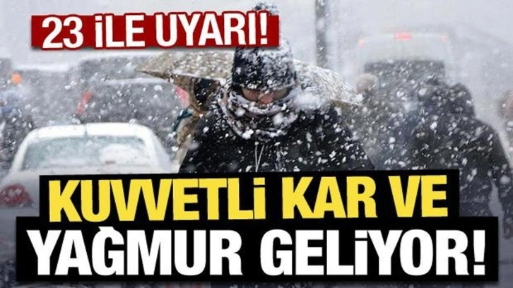 Son Dakika: Meteoroloji'den 23 ile 'kuvvetli kar ve yağmur' uyarısı!