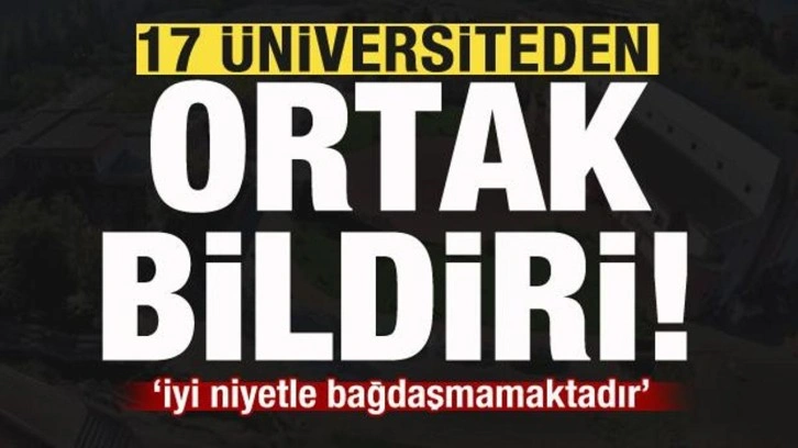 Sosyal medyada gündem oldu! 17 üniversite ortak bildiri yayımladı