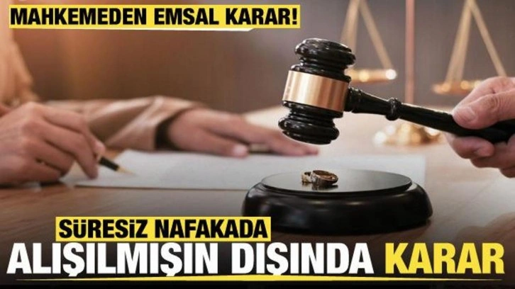 Süresiz nafakayla ilgili dikkat çeken emsal karar!