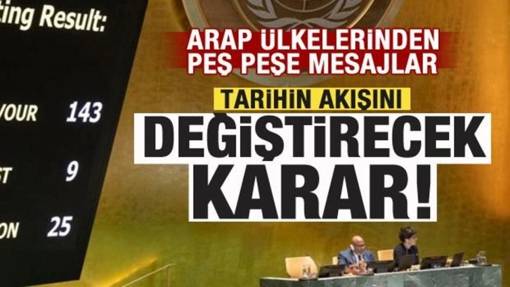 Tarihin akışını değiştirecek karar! Arap ülkelerinden peş peşe mesajlar