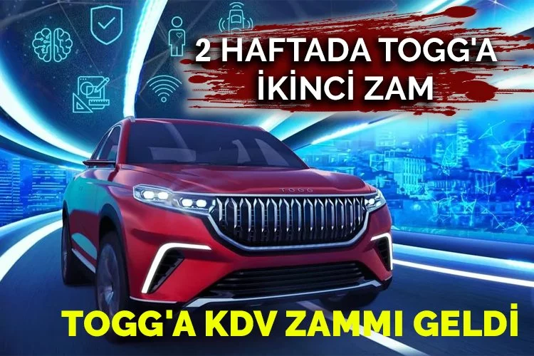 TOGG'a KDV zammı geldi