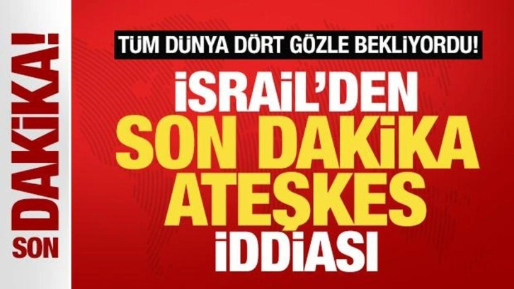 Tüm dünya dört gözle bekliyordu! İsrail'den son dakika ateşkes kararı