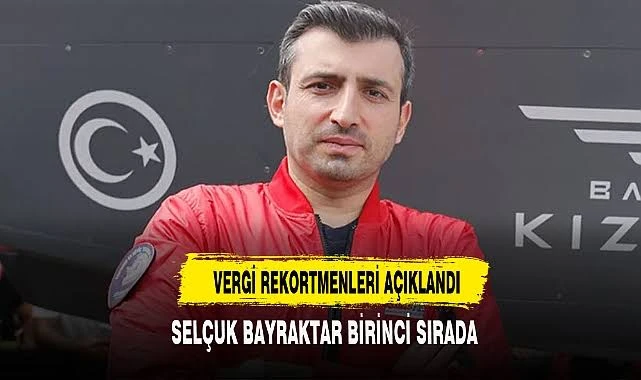 Türkiye'nin 2022 gelir vergisi rekortmeni Selçuk Bayraktar oldu.