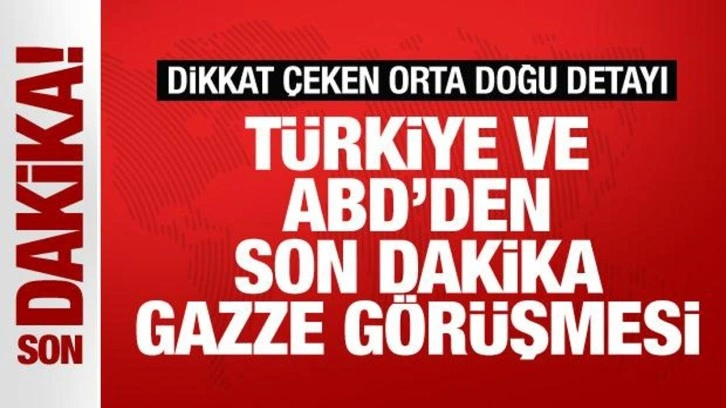 Türkiye ve ABD'den son dakika Gazze görüşmesi! Dikkat çeken Orta Doğu detayı