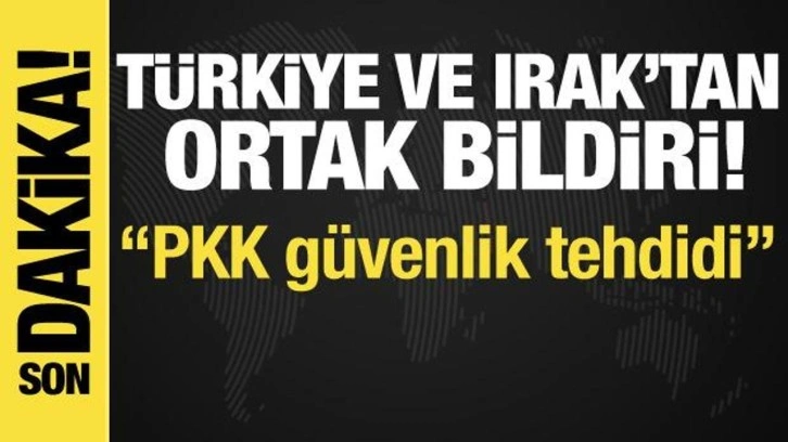 Türkiye ve Irak'tan ortak bildiri: "PKK güvenlik tehdidi"