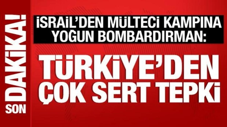 Türkiye'den İsrail'e Nuseyrat tepkisi: Saldırıyı lanetliyoruz