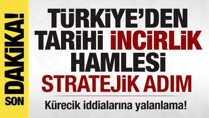 Türkiye'den tarihi İncirlik hamlesi! Stratejik adım! Kürecik iddialarına yanıt