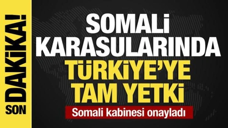 Türkiye'ye Somali karasularında tam yetki veren anlaşma