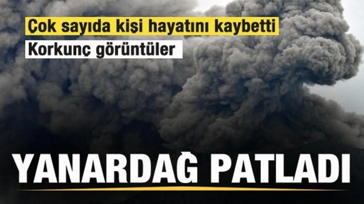 Yanardağ patladı: Çok sayıda kişi hayatını kaybetti