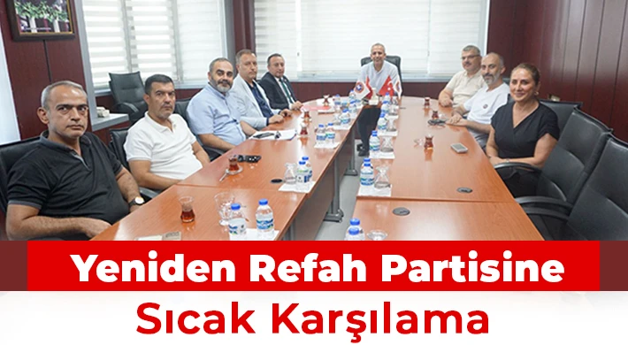 Yeniden Refah Partisine sıcak karşılama