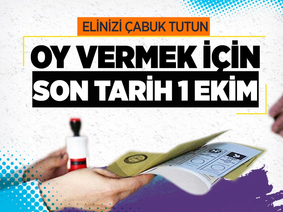 Yerel seçimde oy vermek için son gün 1 Ekim! Elinizi çabuk tutun