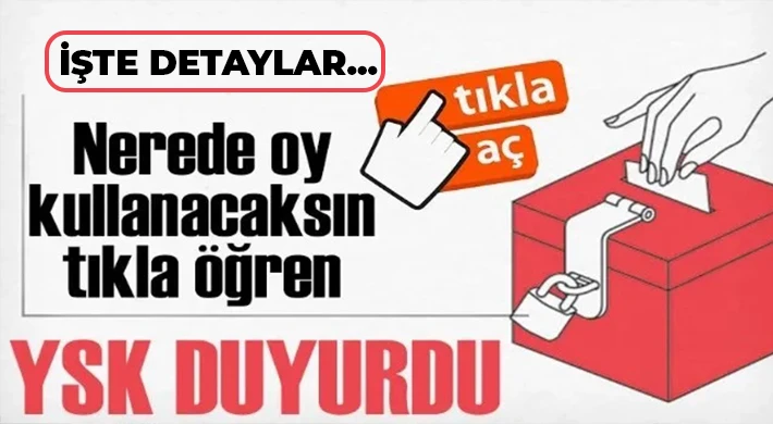 Yüksek Seçim Kurulu, oy kullanılacak sandıkları açıkladı.