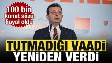 100 bin konut sözü hayal oldu! İmamoğlu tutmadığı vaadi yeniden verdi