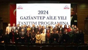 2024 Gaziantep aile yılı tanıtımı yapıldı!