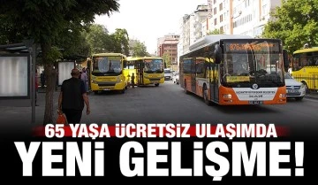 65 yaşa ücretsiz ulaşımda yeni gelişme!