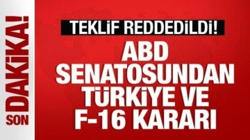 ABD Senatosundan Türkiye ve F-16 kararı! Teklif reddedildi