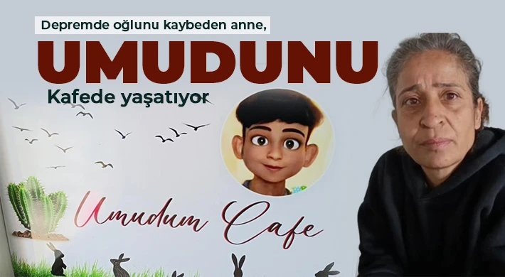 Acılı anne oğlunun adını unutturmuyor 