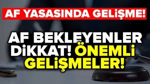 Af bekleyenler dikkat: Genel af yasası kimleri kapsayacak? Ne zaman çıkacak