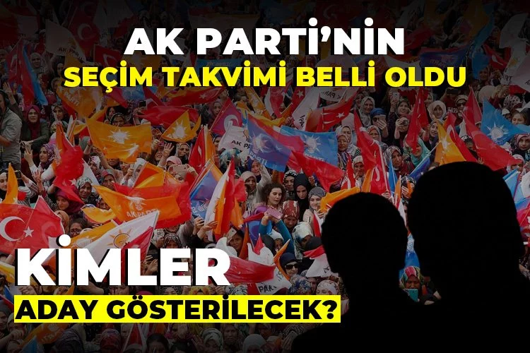 AK Parti'nin seçim takvimi belli oldu