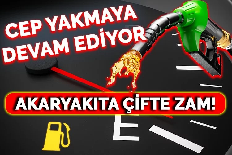 Akaryakıta çifte zam!