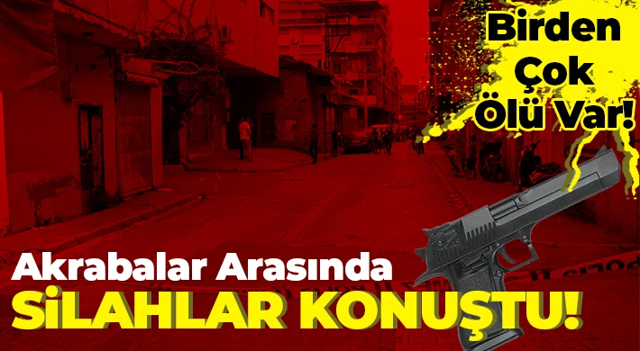 Akrabalar arasında silahlı kavga: 2 ölü  