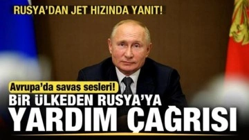 Avrupa'da savaş sesleri! Bir ülkeden Rusya'ya yardım çağrısı! Rusya'dan jet hızında y