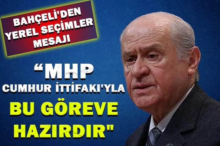 Bahçeli'den yerel seçimler mesajı