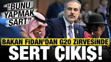 Bakan Fidan'dan 'G20' zirvesinde sert çıkış!