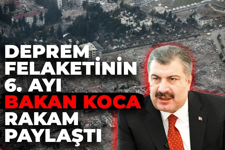 Bakan Koca: 617 depremzede hastanın tedavisi devam ediyor