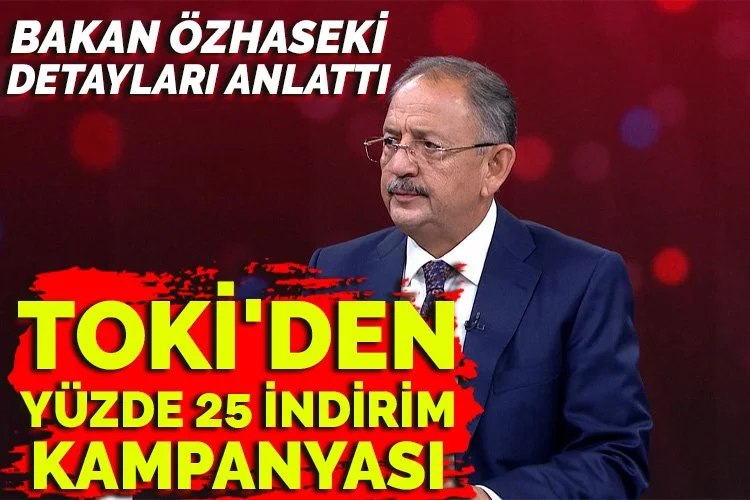 Bakan Özhaseki'den müjde