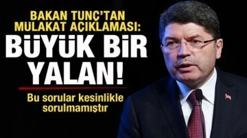 Bakan Tunç'tan mülakat açıklaması: Büyük bir yalan...