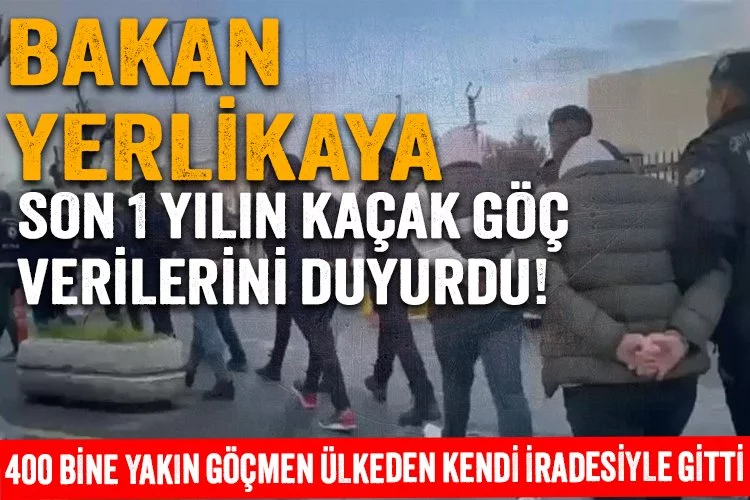 Bakan Yerlikaya, son 1 yılın göçle mücadele verilerini açıkladı