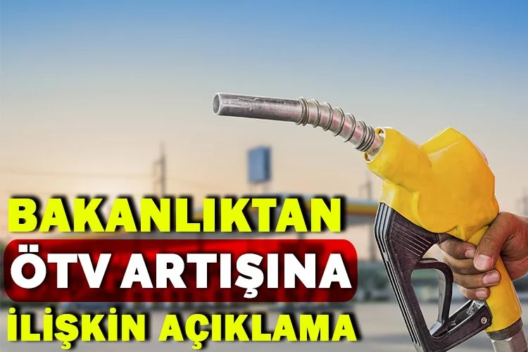 Bakanlıktan ÖTV artışına ilişkin açıklama