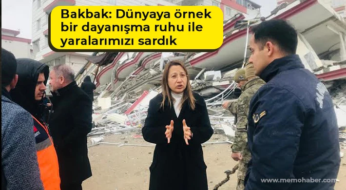 Bakbak: Dünyaya örnek bir dayanışma ruhu ile yaralarımızı sardık.