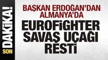 Başkan Erdoğan'dan Almanya'da Eurofighter savaş uçağı resti