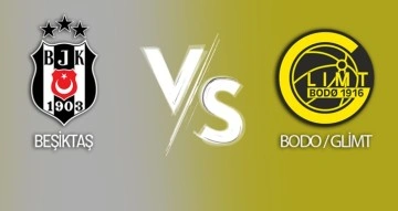 Beşiktaş - Bodo/Glimt Maçı Canlı Anlatım!