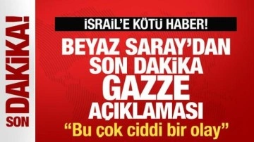 Beyaz Saray'dan son dakika Gazze açıklaması! İsrail'e kötü haber: Bu ciddi bir olay